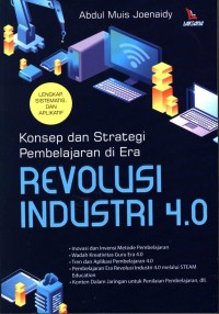 Konsep dan strategi pembelajaran di era revolusi industri 4.0