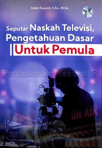 Seputar naskah televisi, pengetahuan dasar untuk pemula