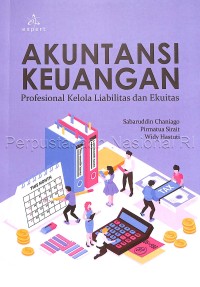 Akuntansi keuangan : profesional kelola liabilitas dan ekuitas