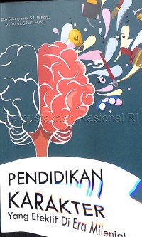 Pendidikan karakter yang efektif di era milenial