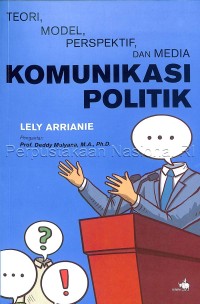 Teori, model, perspektif, dan media komunikasi politik