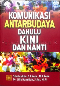 Komunikasi antarbudaya dahulu kini dan nanti