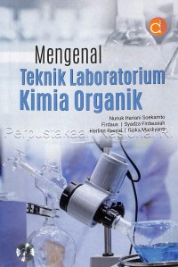 Mengenal teknik laboratorium kimia organik