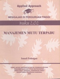 Applied approach mengajar di perguruan tinggi : manajemen mutu terpadu buku 2.02