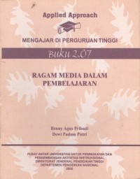 Applied approach mengajar di perguruan tinggi : ragam media dalam pembelajaran buku 2.07