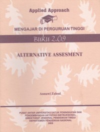 Applied approach mengajar di perguruan tinggi : alternative assesment Buku 2.09