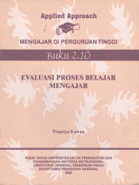 Applied approach mengajar di perguruan tinggi : evaluasi proses belajar mengajar Buku 2.10