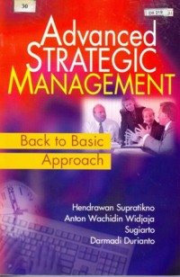 Advanced Strategic Managemen : Back to Basic Approach