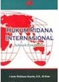 Hukum pidana internasional : Sebuah Pengantar