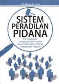 Sistem peradilan pidana : perbandingan komponen dan proses sistem peradilan pidana dibeberapa negara