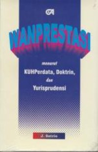 Wanprestasi menurut KUHPerdata, doktrin, dan yurisprudensi