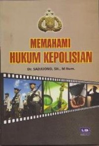 Memahami hukum kepolisian