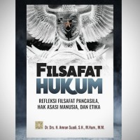 Filsafat hukum: Refleksi filsafat Pancasila, Hak Asasi Manusia, dan etika