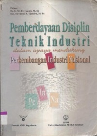 Pemberdayaan disiplin teknik industri dalam upaya mendukung industri nasional