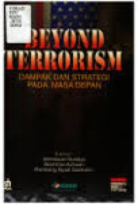 Beyond Terrorism : dampak dan strategi pada masa depan