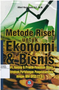 Metode riset untuk ekonomi dan bisnis : teori, konsep dan praktik penelitian bisnis