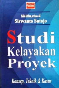 Studi Kelayakan Proyek Konsep, Teknik Dan Kasus