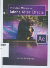 Trik cepat menguasai : adobe after effects