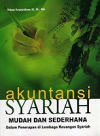 Akuntansi Syariah mudah dan sederhana dalam penerapan di lembaga keuangan syariah