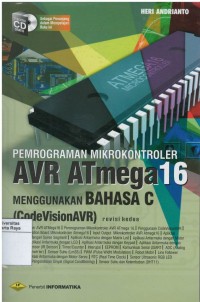 Pemrograman mikrokontroler : AVR ATmega 16 menggunakan bahasa C (code VisionAVR)