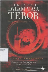 Filsafat dalam masa terror : dialog dengan jurgen habermas dan jacques derrida = Philosophy in a time of terror : dialogues with jurgen habermas and jacques derrida