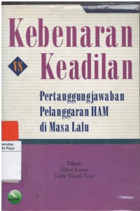 Kebenaran keadilan pertanggungjawaban pelanggaran HAM di masa lalu