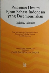 Pedoman umum ejaan bahasa Indonesia yang disempurnakan dan uraian sederhana tentang gaya bahasa atau majas