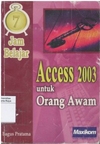 7 jam belajar access 2003 untuk orang awam