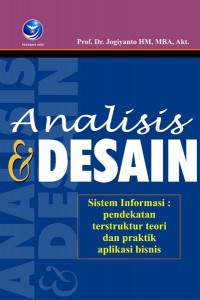 Analisis & desain sistem informasi : pendekatan terstruktur teori dan praktik aplikasi bisnis