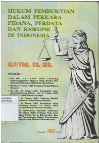 Hukum pembuktian dalam perkara pidana, perdata dan korupsi di Indonesia