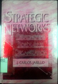 Strategic networks: creating the borderless organization