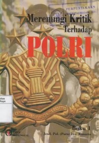 Merenungi kritik terhadap polri (Buku-1)