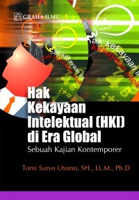 Hak kekayaan intelektual (HKI) di era global : sebuah kajian kontemporer