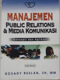 Manajemen public relations & media komunikasi: konsepsi dan aplikasi