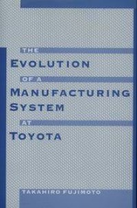 The evolution of a manufacturing system at Toyota