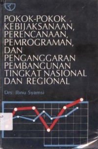 Pokok-pokok kebijaksanaan, perencanaan, pemrograman, dan penganggaran pembangunan tingkat nasional dan regional