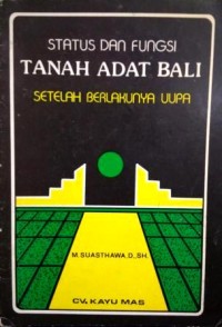 Status dan fungsi tanah adat Bali : setelah berlakunya UUPA