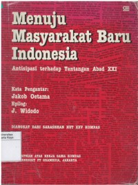 Menuju masyarakat baru Indonesia: antisipasi terhadap tantangan abad XXI
