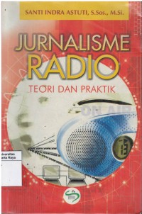 Jurnalisme radio: teori dan praktik