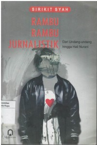 Rambu-rambu jurnalistik : dari undang-undang hingga hati nurani