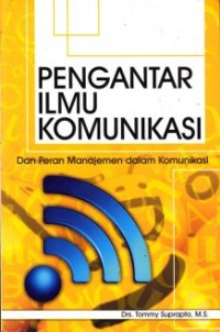 Pengantar ilmu komunikasi dan peran manajemen dalam komunikasi