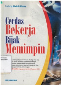 Cerdas bekerja bijak memimpin