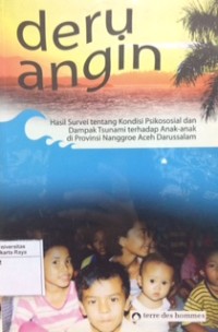 Deru angin: hasil survei tentang kondisi psikososial dan dampak tsunami terhadap anak-anak di Provinsi Nanggroe Aceh Darussalam