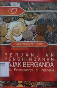 Perjanjian penghindaran pajak berganda serta penerapannya di Indonesia