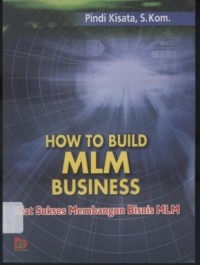 How to build MLM business: kiat sukses membangun bisnis MLM