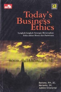 Today's business ethics: langkah-langkah strategis menerapkan etika dalam bisnis dan pariwisata