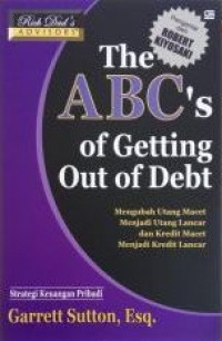 The ABC's of getting out of debt: mengubah utang macet menjadi utang lancar dan kredit macet menjadi kredit lancar