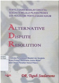 Penyelesaian masalah dan atau sengketa melalui pilihan proses penyelesaian masalah alternative dispute resolution