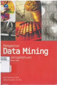 Pengantar data mining: menggali pengetahuan dari bongkahan data