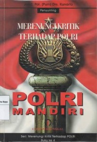 Merenungi kritik terhadap polri : polri mandiri (Buku ke 4)